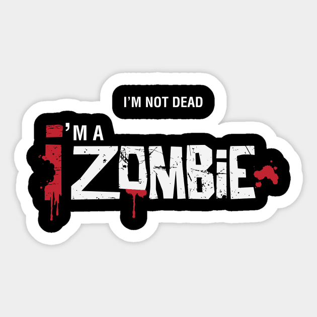 iZombie - I'm not dead Sticker by Galeaettu